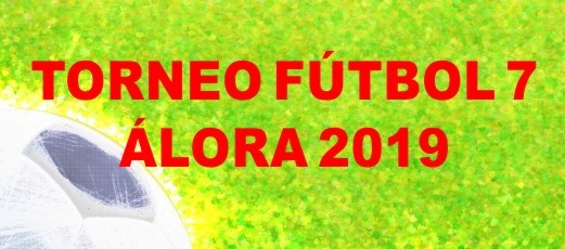 TORNEO FTBOL 7 LORA 2019